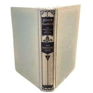 Collier Junior Classics Volume 6 Old Fashion Tales 1918‎ Young Folks Shelf Book